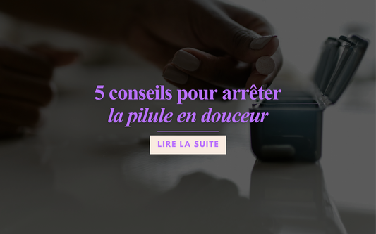 Stopper la pilule en douceur