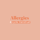 Allergies & cycle menstruel