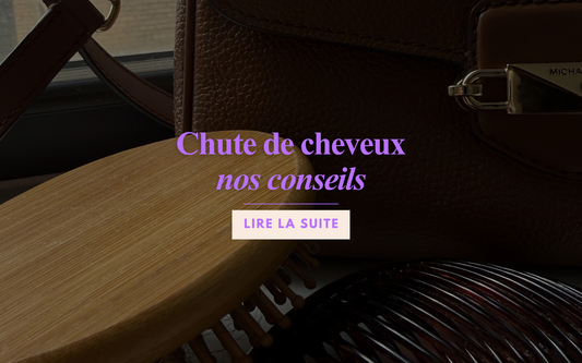 Chute de cheveux : nos conseils