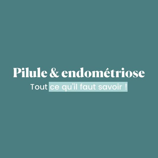 Pilule et endométriose