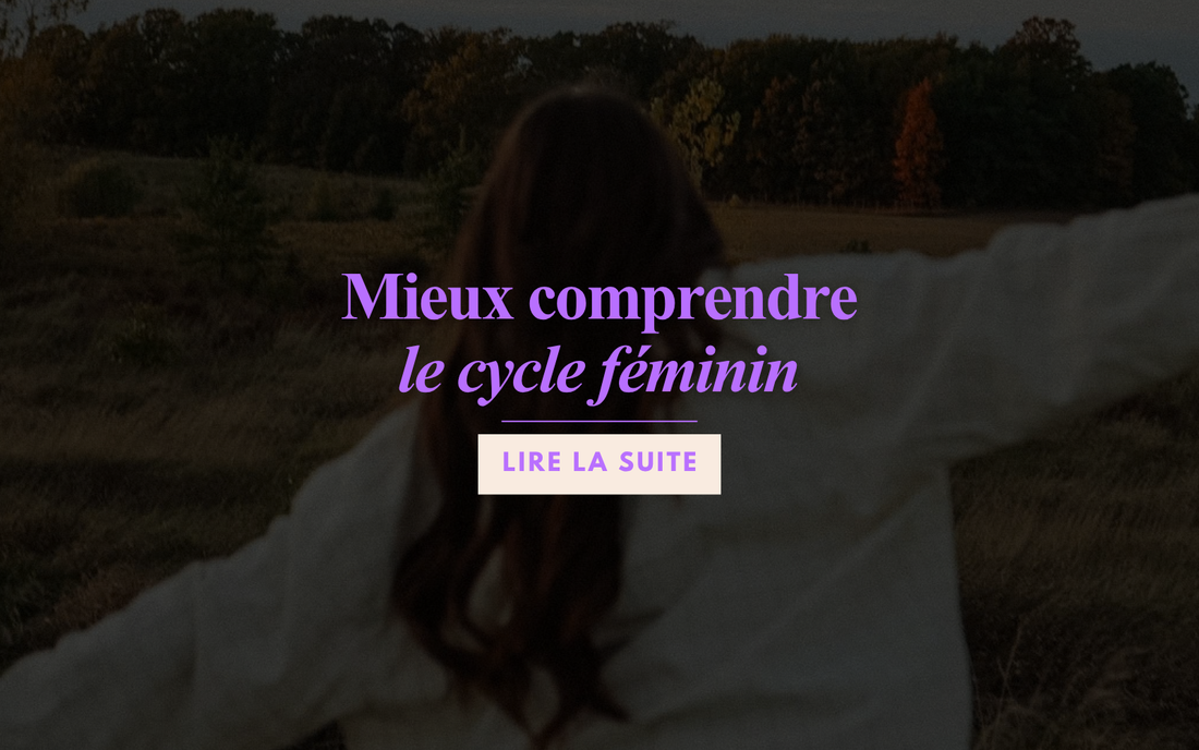 Cycle féminin : comprendre le cycle de la femme