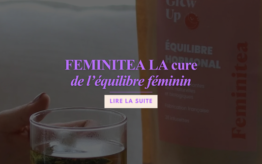 FEMINITEA, la cure de l'équilibre féminin
