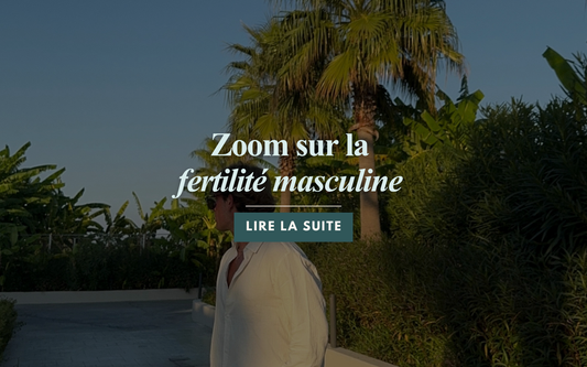 Zoom sur la fertilité masculine